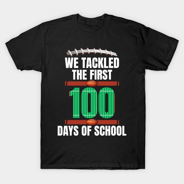 We Tackled The First 100 Days Of School T-Shirt by badCasperTess